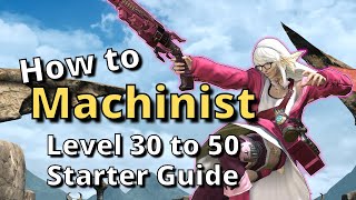 FFXIV 630 Machinist Level 3050 Starter Guide New to the Job Start here [upl. by Oramug44]