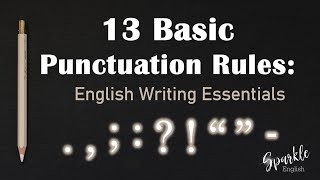 13 Basic Punctuation Rules in English  Essential Writing Essential Series amp Punctuation Guide [upl. by Evelc]