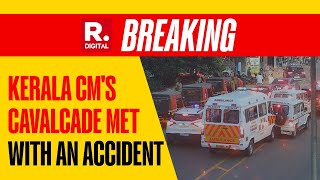 Breaking Kerala CM Pinarayi Vijayans Cavalcade Met With An Accident [upl. by Icnarf655]