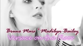 Madilyn Bailey  Bruno Mars  Versace On The Floor Lyrics Showroom Partners brunomars [upl. by Sandell]