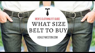 What Size Belt To Buy  Mens Clothing Fit Guide [upl. by Vassell]