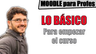 Tutorial BÁSICO para CONFIGURAR mi aula MOODLE ✅¿Qué hacer a principio de curso en MOODLE Centros [upl. by Emanuela893]