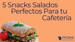 5 Snacks Salados Perfectos Para tu Cafetería [upl. by Ajroj]