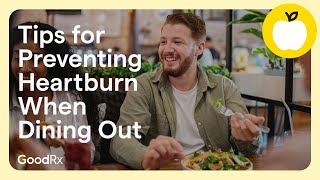 5 Tips for Dining Out With Heartburn and Erosive Esophagitis  GoodRx [upl. by Ulick]