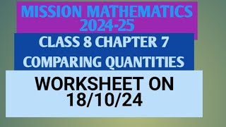 MISSION MATHEMATICS 202425 CLASS 8 WORKSHEET ON 181024CHAPTER 7comparing Quantities [upl. by Ramey514]