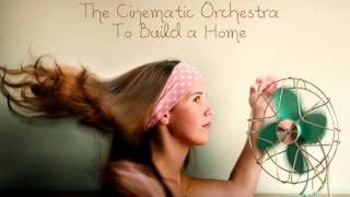 The Cinematic Orchestra  To Build a Home [upl. by Uzia786]