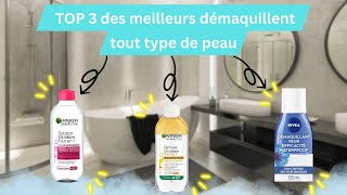 TOP 3 DES MEILLEURS DEMAQUILLENT TOUT TYPE DE PEAU [upl. by Solahcin]