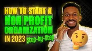 How to Start a Nonprofit Organization in 2023 Stepbystep [upl. by Cronin]