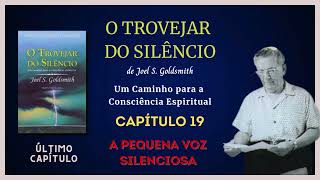 A PEQUENA VOZ SILENCIOSA  CAPITULO 19  TROVEJAR DO SILÊNCIO  JOEL GOLDSMITH [upl. by Maidie]