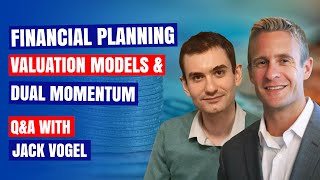 Financial planning valuation models and dual momentum investing strategies  QampA with Jack Vogel [upl. by Haelat]