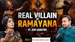 Ramayana की सच्चाई Myths Busted amp Truths Revealed ft Ami Ganatra  The Arun Pandit Show Ep  10 [upl. by Olegnalehcim]