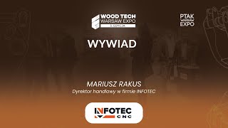 WYWIAD MARIUSZ RAKUS INFOTEC TARGI WOOD TECH EXPO 2024 Ptak Warsaw Expo [upl. by Anuahsed]