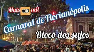 Mais de quatrocentos mil no Carnaval centro de Florianópolis bloco de sujo 2024 [upl. by Mann]