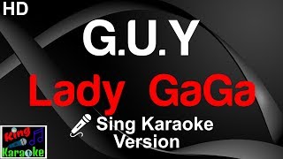 🎤 Lady GaGa  GUY Karaoke VersionKing Of Karaoke [upl. by Beuthel]