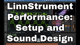 Anatomy of a LinnStrument Performance Part 1 Setup and Sound Design [upl. by Apilef]