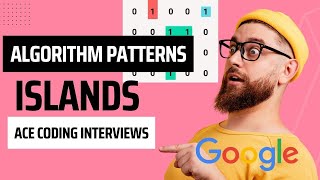 Islands Pattern For Google Coding Interviews [upl. by Sybil]