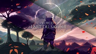 • LArt Du Savoir  VDYCD • [upl. by Enyaw646]