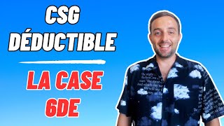 CSG déductible  Vérifiez bien la case 6DE de la déclaration de revenus [upl. by Oecile679]