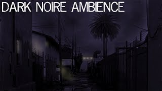 Dark Noire Ambience  City Sounds  Music [upl. by Ziul]