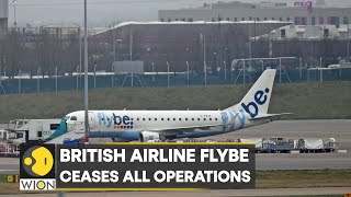 UK Airline Flybe goes into administration cancels all flights  Latest News  Top News  WION [upl. by Yrod238]