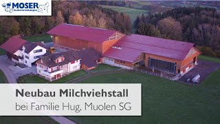 Neubau Milchviehstall bei Familie Hug  Moser Stalleinrichtungen [upl. by Suiradal]