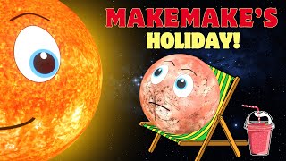 Videos for Kids  Makemake Goes on Holiday  Solar System  Planets [upl. by Eusadnilem]