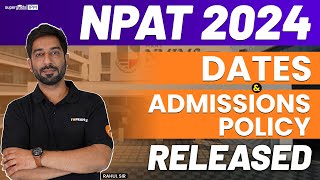 NPAT 2024 Dates amp Admissions Policy Released  NPAT 2024 Exam Big Update🔥 [upl. by Ainnek]