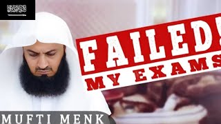 FAILED My Exams  Mufti Menk  Islamic Consultation [upl. by Atalee]