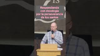 “Perseverancia de los santos” teologiareformada Dios Evangelio Jesus DoctrinasDeLaGracia [upl. by Neellok]