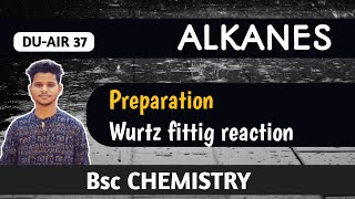 AlkanesPreparationWurtz fittig reaction  Bsc chemistry [upl. by Curtice]