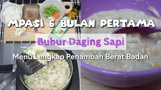 MPASI 6 BULAN PERTAMA  BUBUR DAGING SAPI  PENAMBAH BERAT BADAN BAYI [upl. by Nohtahoj]