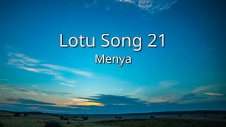 Menya  Lotu Song 21 mcr [upl. by Chantalle]