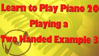 Learn How to Play Piano 20 Playing a Two Handed Exercises 3  Lessons and Tutorials for Beginners [upl. by Ecirtael]