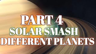 solar smash planet destroying game part 4 🔥🔥🔥 [upl. by Roscoe]