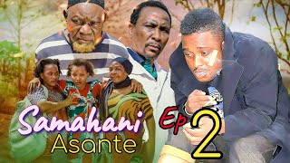 SAMAHANI ASANTE EPISODE 2 MUSA KITALE [upl. by Bertrand]