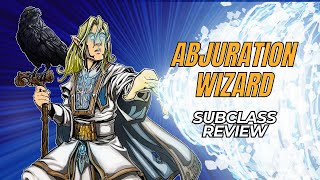 Abjuration Wizard 5e Subclass Review [upl. by Fonz]