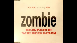 ADAM Featuring Amy  Zombie Remix 1996 [upl. by Lorie]