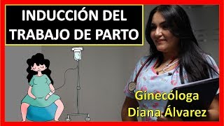 PARTO INDUCIDO ¿POR QUÉ ¿CÓMO POR GINECOLOGA DIANA ALVAREZ [upl. by Enilrahc863]