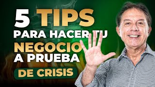 ¡5 Tips Para Proteger Tu Negocio de la Próxima Crisis Financiera [upl. by Sansone267]