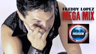 FREDDY LÓPEZ Megamix Parte 1  DJ FULIGEM Brasil dj [upl. by Maisie]