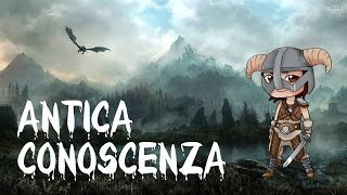 LA SERIE DI SKYRIM  ANTICA CONOSCENZA [upl. by Adnoek]