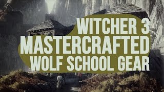 The Witcher 3 Mastercrafted Wolf School Gear Locations DLC Set [upl. by Hsekar]