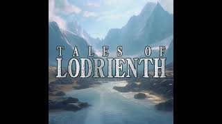 Tales of Lodrienth  Episode 15  The Web [upl. by Ozner521]