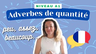 Les adverbes de quantité  Leçon de français Niveau A1  Cours de grammaire [upl. by Sillihp93]