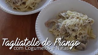 Tagliatelle de Frango com Cogumelos e Natas  As Minhas Receitas [upl. by Earvin520]