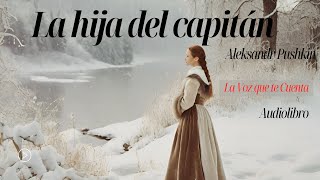 La hija del capitán de Aleksandr Pushkin Novela completa Audiolibro con voz humana real [upl. by Batholomew]