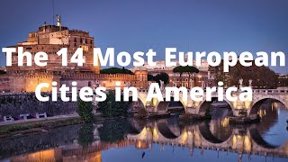 The 14 Most European Cities in America [upl. by Chalmers]