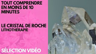 Tout comprendre en moins de 10 minutes  Le cristal de roche [upl. by Nauqas]