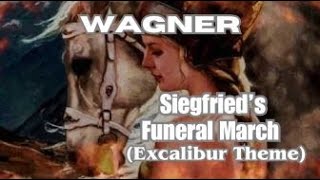 WAGNER  Siegfrieds Funeral March Act 3 Götterdämmerung Inkinen  Excalibur theme [upl. by Quartus987]