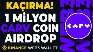 KAÇIRMA Binance Web3 Wallet ile CARV Coin Airdrop Fırsatı [upl. by Adiaj]